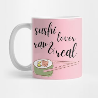 SUSHI LOVER RAW AND REAL Mug